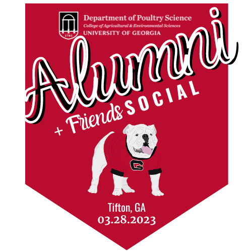 Top: UGA Logo,'Department of Poultry Science,'College of Agricultural & Environmental Sciences,''University of Georgia'; Middle: 'Alumni + Friends Social', image of UGA (mascot); Bottom: 'Tifton, GA,''03.28.2023'